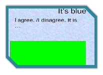 Itâs blue . I agree. /I disagree. It is â¦ 